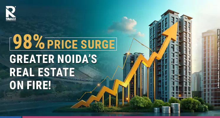 Greater Noida Property Boom: 98% Price Rise in Five Years