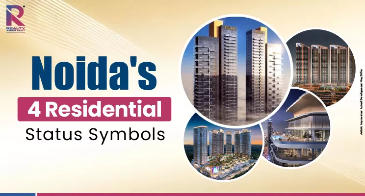 Noida’s 4 Iconic Ultra-Luxury Residential Projects