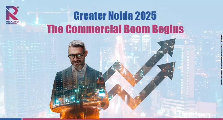 Inside the 2025 Commercial Boom: Greater Noida’s Winning Formula