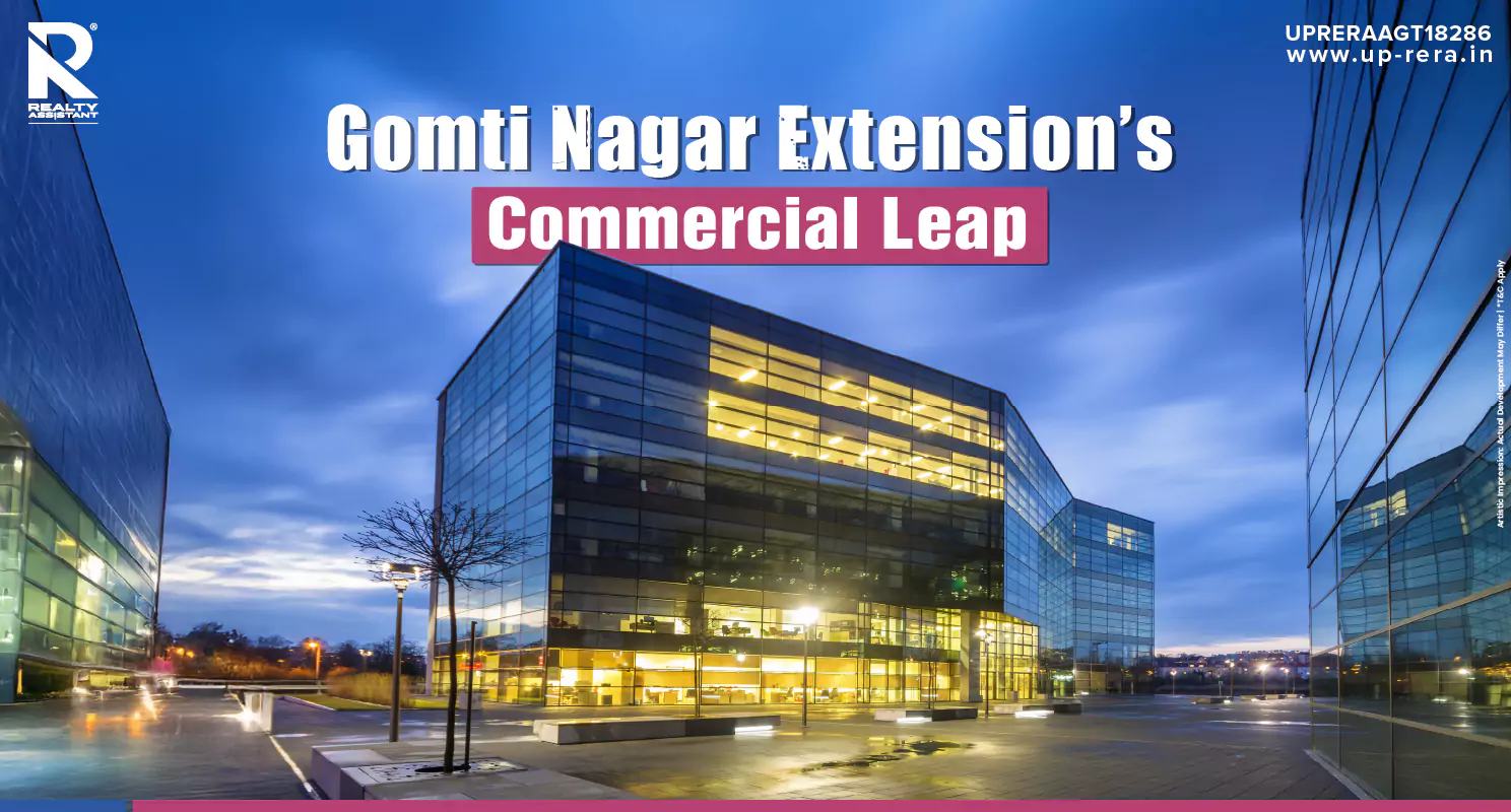 The Commercial Rise of Gomti Nagar Extension