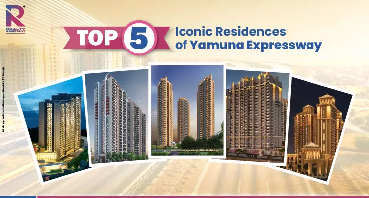 The New Luxury Hotspot: Top 5 Projects on Yamuna Expressway