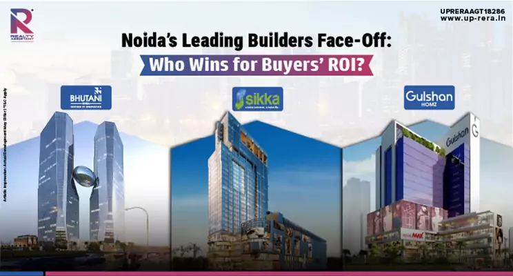Noida Real Estate Showdown: Which Builder Gives You the Best ROI?