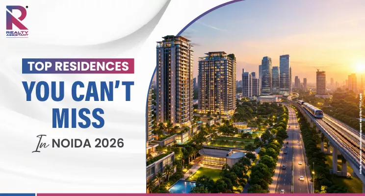 Top Residences You Can’t Miss in Noida 2026