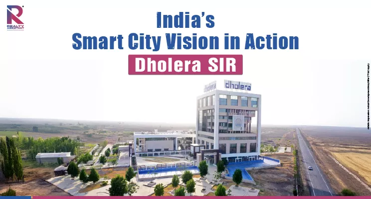 Dholera SIR: The Blueprint of India’s Next Smart City