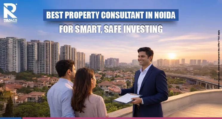 Best Property Consultant in Noida: How Smart Buyers Make Confident Property Decisions