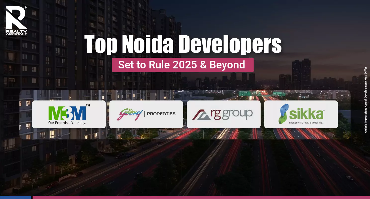 Top Real Estate Developers Shaping Noida's Housing Market In 2025