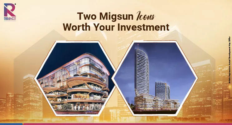 How These Migsun Icons Are Shaping Investor Interest in Greater Noida