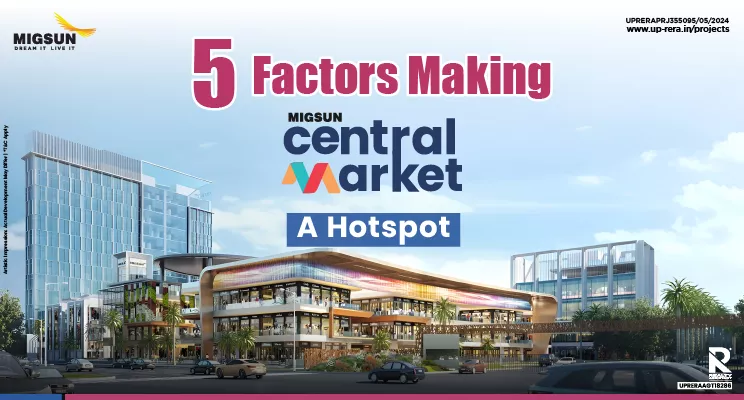 5 Reasons Migsun Central Market Is the Hottest Spot for Business Right Now