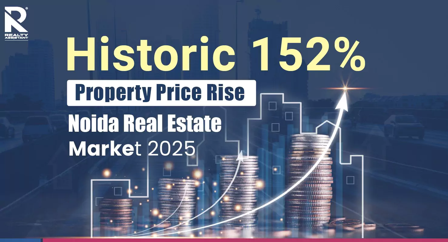 Noida Property Prices Up By 152%: Projects, Prices & Rental Trends