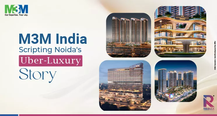 M3M India – Luxury's New Name In Noida