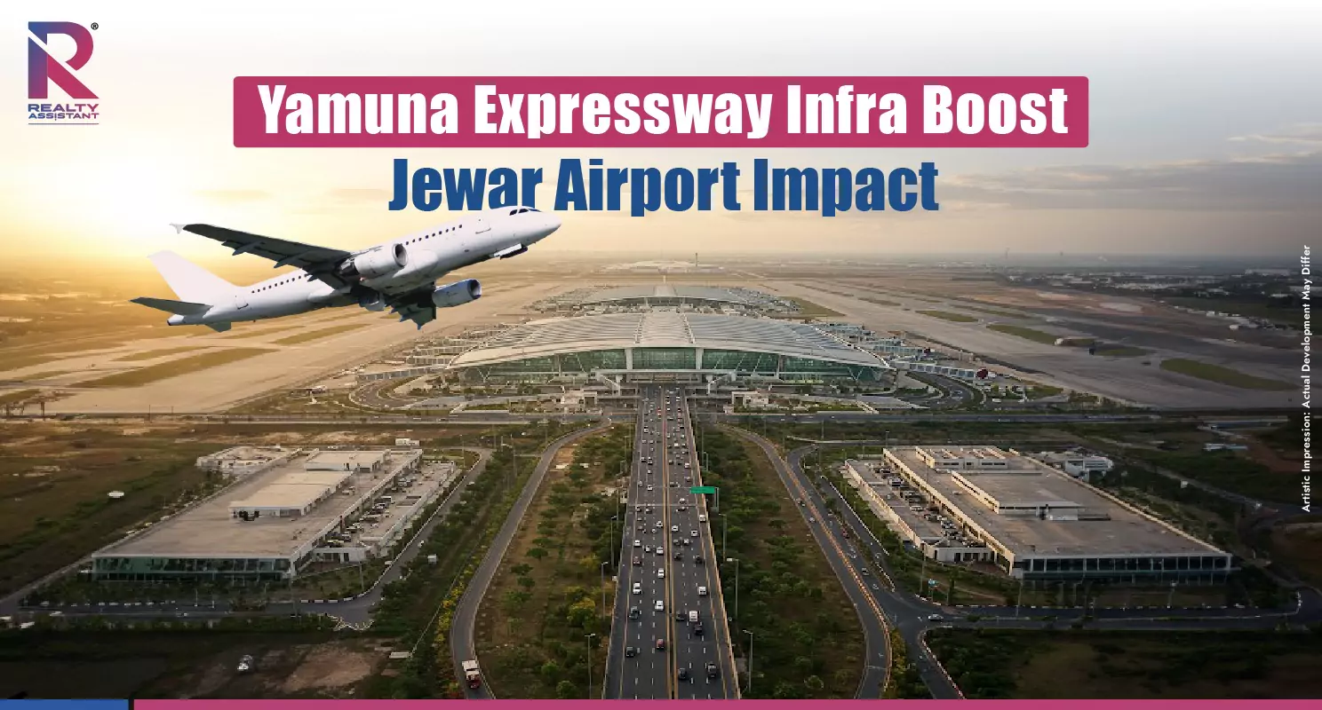 Infrastructure Facelift Of Yamuna Expressway: Jewar Airport Impact