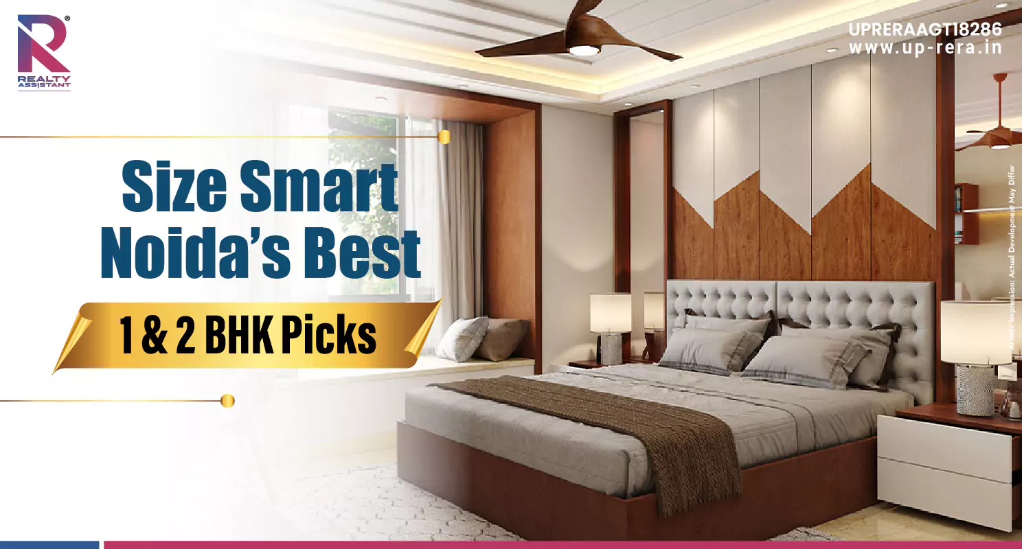 The Perfect 1 & 2 BHK Sizes for Noida Investors in 2025